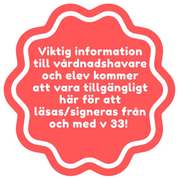 Information om att vårdnadshavare/elever ska signera/läsa viktig information från vecka 33